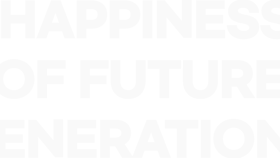 HAPPINESS OF FUTURE GENERATIONS